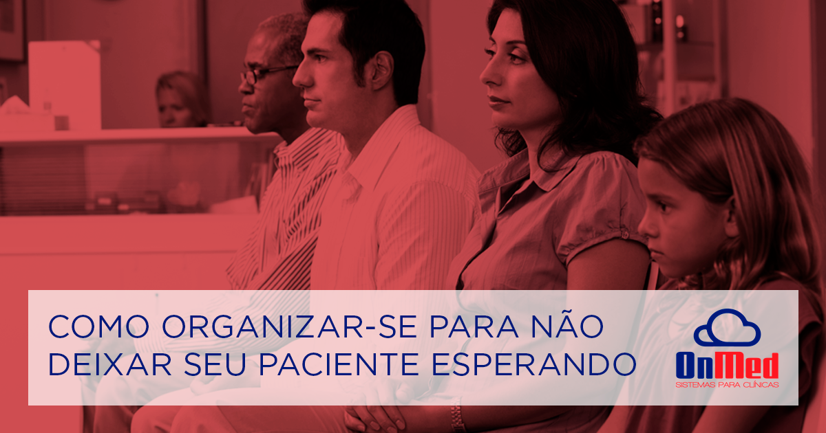 fb como organizar se para nao deixar seu paciente esperando