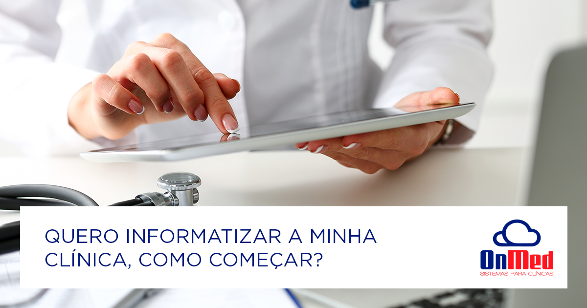 Quero informatizar a minha clinica como comecar